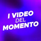 I video del momento