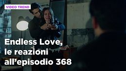 Endless Love, le reazioni alla puntata del 30 gennaio
