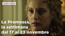La Promessa, il riassunto della settimana dal 17 al 23 novembre