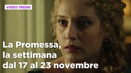 La Promessa, il riassunto della settimana dal 17 al 23 novembre