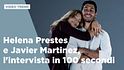 Helena Prestes e Javier Martinez, l'intervista in 100 secondi