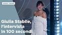 Giulia Stabile, l'intervista in 100 secondi