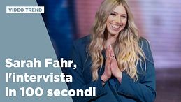 Sarah Fahr, l'intervista in 100 secondi