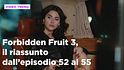 Forbidden Fruit 3, il riassunto delle puntate del 26 marzo in prima serata