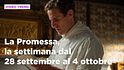 La Promessa, il riassunto della settimana dal 28 settembre al 4 ottobre