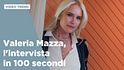 Valeria Mazza, l'intervista in 100 secondi