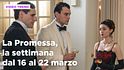 La Promessa, il riassunto della settimana dal 16 al 22 marzo