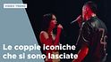 Le coppie iconiche di cui non abbiamo superato la rottura