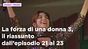 La forza di una donna, il riassunto dal 16 al 22 marzo