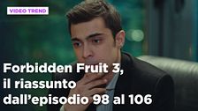 Forbidden Fruit 3, il riassunto della settimana dal 27 aprile al 3 maggio