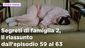 Segreti di famiglia 2, il riassunto della settimana dal 29 settembre al 3 ottobre