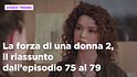 La forza di una donna, il riassunto dal 22 al 28 dicembre