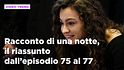 Racconto di una notte in prima serata, il riassunto del 6 settembre