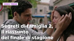 Segreti di famiglia 2, il riassunto del finale di stagione