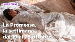 La Promessa, il riassunto della settimana dal 19 al 25 ottobre