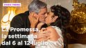 La Promessa, il riassunto della settimana dal 6 al 12 luglio
