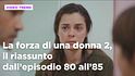 La forza di una donna, il riassunto dal 29 dicembre al 4 gennaio