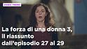 La forza di una donna, il riassunto dal 30 marzo al 5 aprile