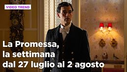 La Promessa, il riassunto della settimana dal 27 luglio al 2 agosto