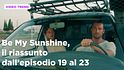Be My Sunshine, il riassunto dal 20 al 24 aprile 