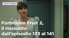 Forbidden Fruit 2, il riassunto della settimana dal 12 al 17 gennaio