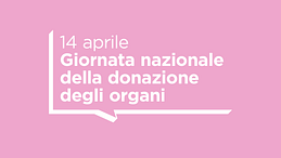 14 aprile - Giornata Nazionale per la Donazione di Organi 