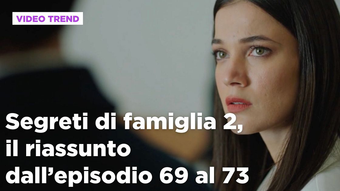 Segreti di famiglia 2, il riassunto della settimana dal 13 al 17 ...