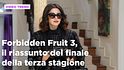 Forbidden Fruit 3, il riassunto del finale della terza stagione 