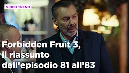 Forbidden Fruit 3, il riassunto delle puntate del 15 aprile in prima serata