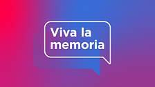 Viva la memoria