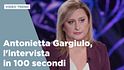 Antonietta Gargiulo, l'intervista in 100 secondi
