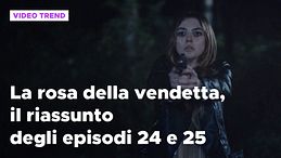 La rosa della vendetta, il riassunto del 29 settembre