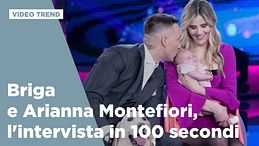 Briga e Arianna Montefiori, l'intervista in 100 secondi