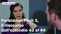 Forbidden Fruit 3, il riassunto delle puntate del 19 marzo in prima serata