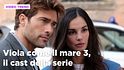 Viola come il mare, il cast della terza stagione | Mediaset Infinity