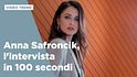 Anna Safroncik, l'intervista in 100 secondi