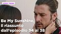 Be My Sunshine, il riassunto dall'11 al 15 maggio