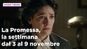 La Promessa, il riassunto della settimana dal 3 al 9 novembre