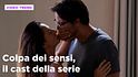 Colpa dei sensi, il cast della serie