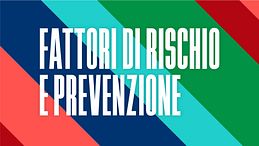 Fattori di rischio e prevenzione