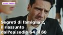Segreti di famiglia 2, il riassunto della settimana dal 6 al 10 ottobre