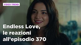 Endless Love, le reazioni alla puntata del 3 febbraio