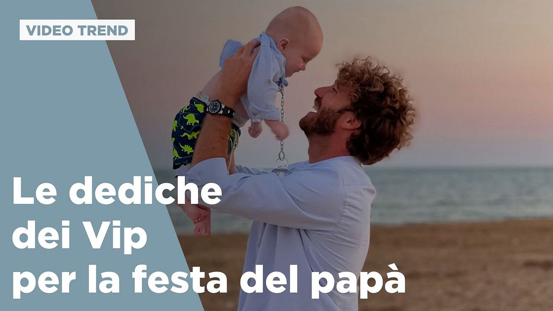 Festa del papà 2025, le dediche dei Vip | Mediaset Infinity
