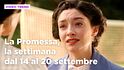 La Promessa, il riassunto della settimana dal 14 al 20 settembre