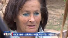 Cinzia Pinna, la madre del presunto assassino: "Mio figlio se ha sbagliato deve pagare"