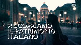 Riscopriamo il patrimonio italiano