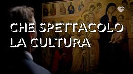 Che spettacolo la cultura