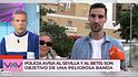 La policía alerta a jugadores del Sevilla y del Betis: son objetivo de una peligrosa banda
