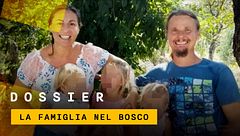 La storia della famiglia nel bosco: dalla responsabilità genitoriale all'unschooling
