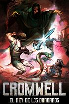 Cromwell, el rey de los bárbaros